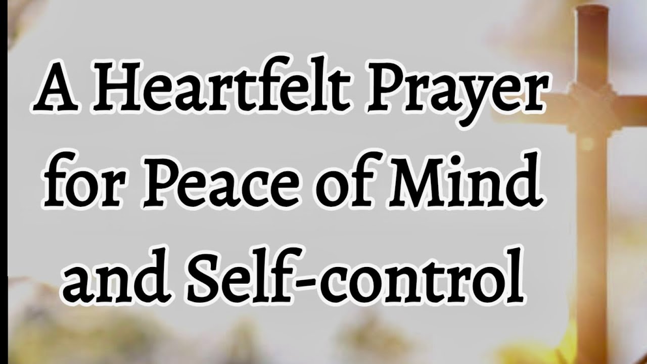 A Heartfelt Prayer for Peace of Mind and Self-control | Morning Prayer