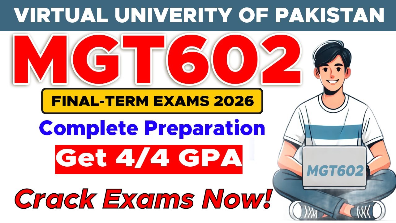 Mgt602 Final Term Preparation 2026 | Mgt602 Final Term Exams 2026 | The Merciful Academy
