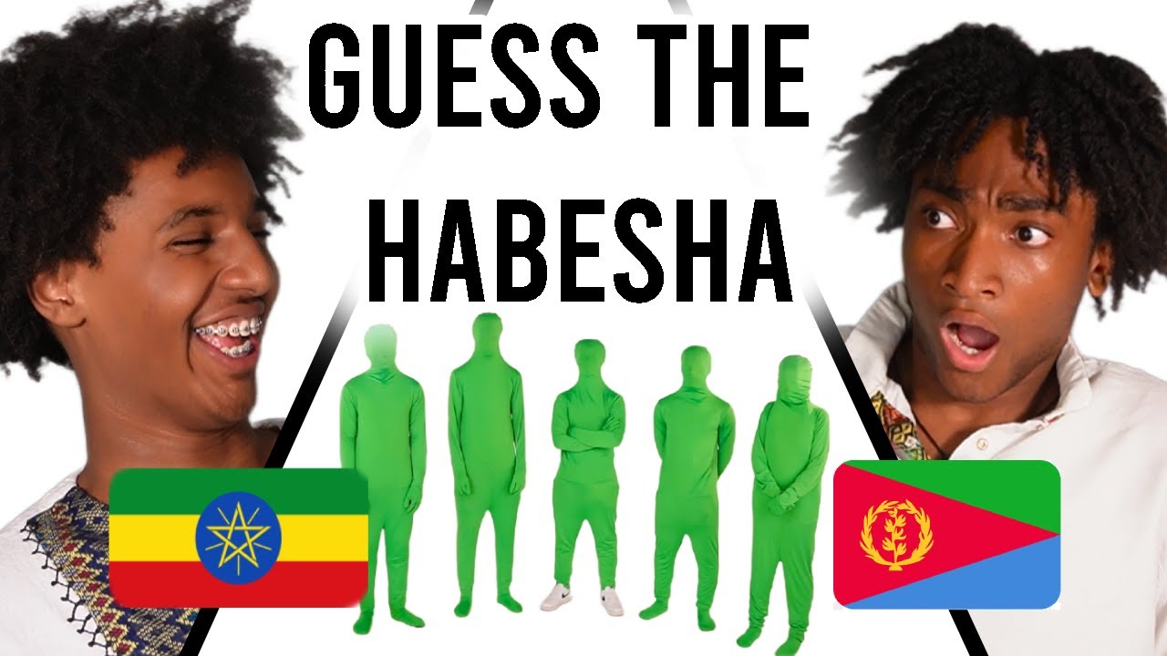 GUESS THE HABESHA (Ethiopian & Eritrean)