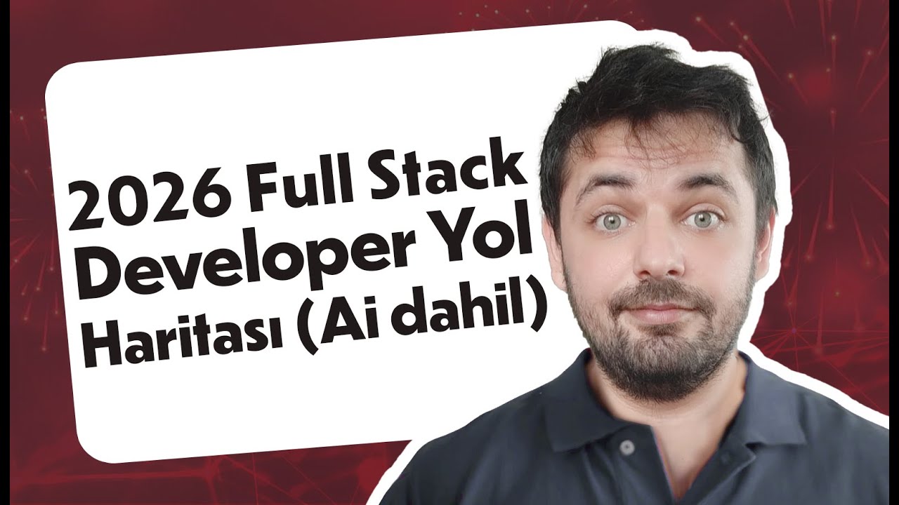 2026 Full Stack Developer Yol Haritası (Ai dahil)