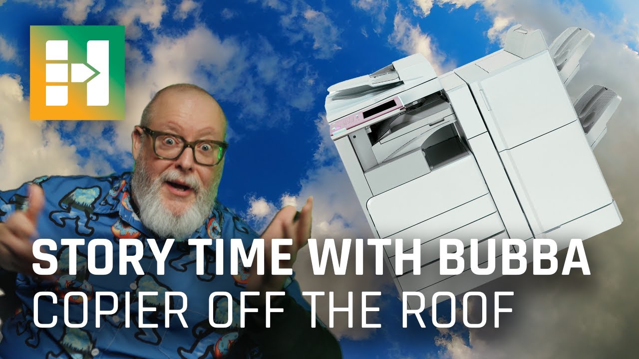 Throwing a Copier Off The Roof - HRP Story Time with Bubba