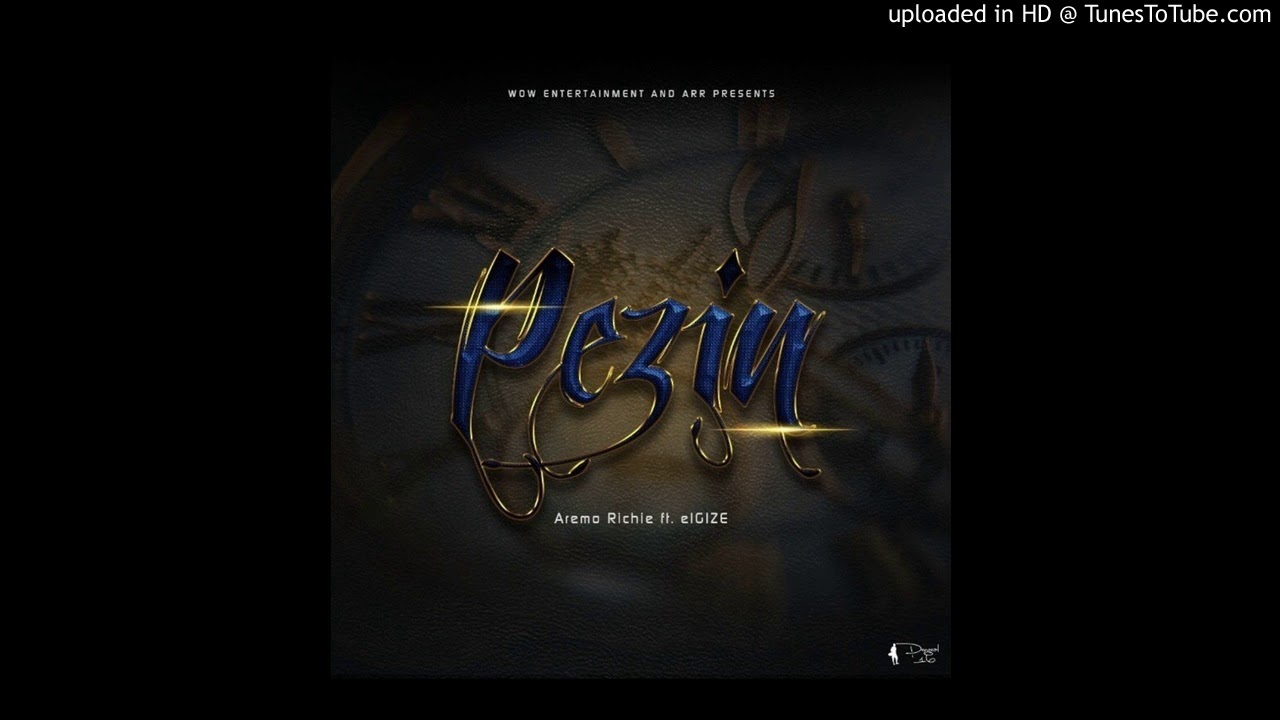 Aremo Richie ft. elGIZE - Pezin (official audio)