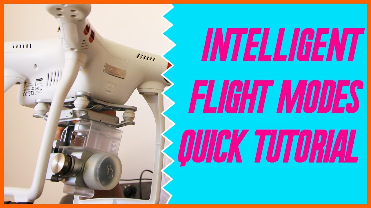 DJI Phantom 3 Standard Intelligent Flight Modes Quick Tutorial