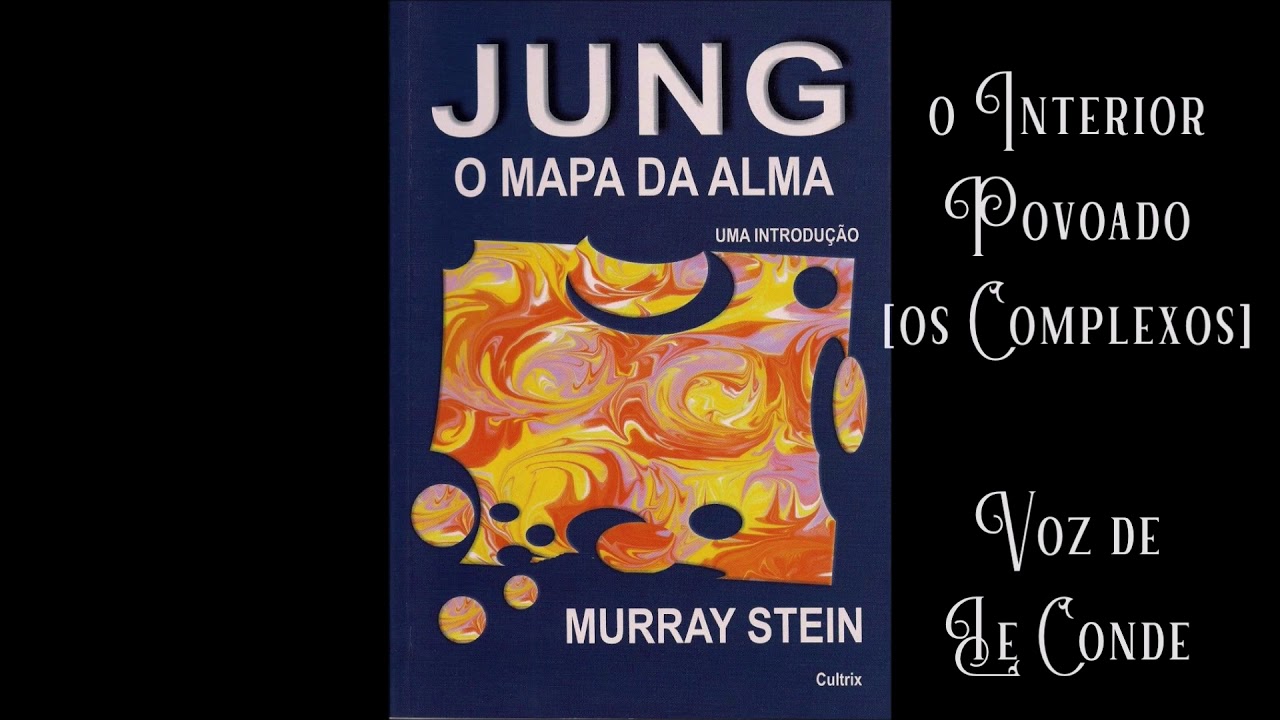 Murray Stein - Jung, o Mapa da Alma [2 - o Interior Povoado | os Complexos]
