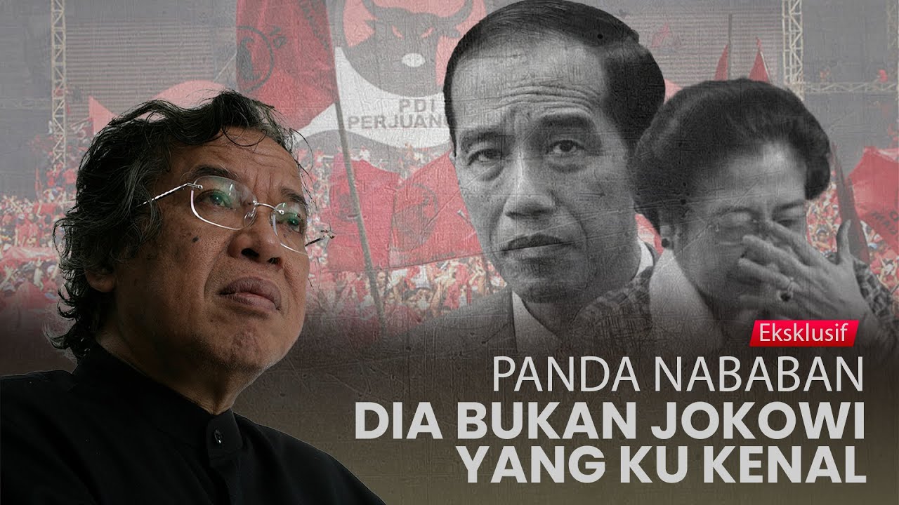 #EKSKLUSIF: KESAKSIAN PANDA NABABAN TENTANG PERUBAHAN SIFAT DAN SIKAP JOKO WIDODO