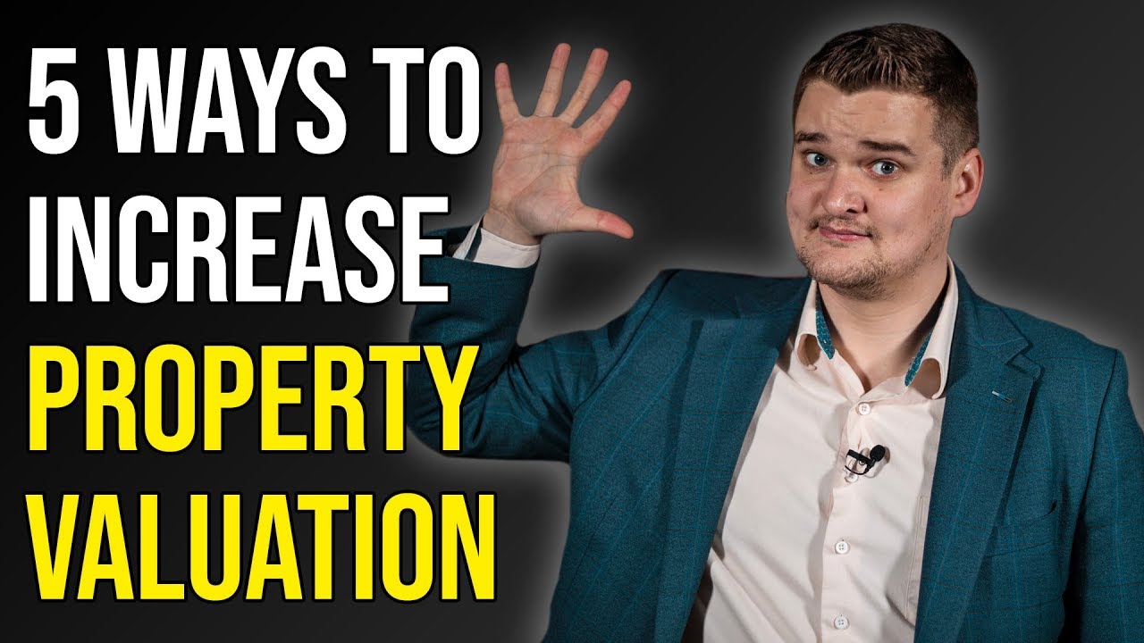5 Ways to INCREASE Your Property Valuation | Samuel Leeds