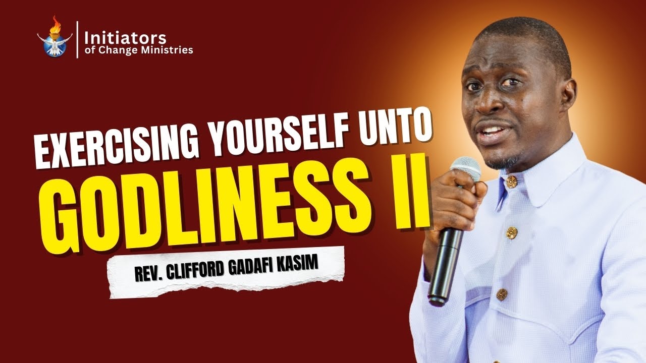 Exercising Yourself Unto Godliness Part 2| Manna from Heaven | Rev. Cliffford Gadafi Kasim