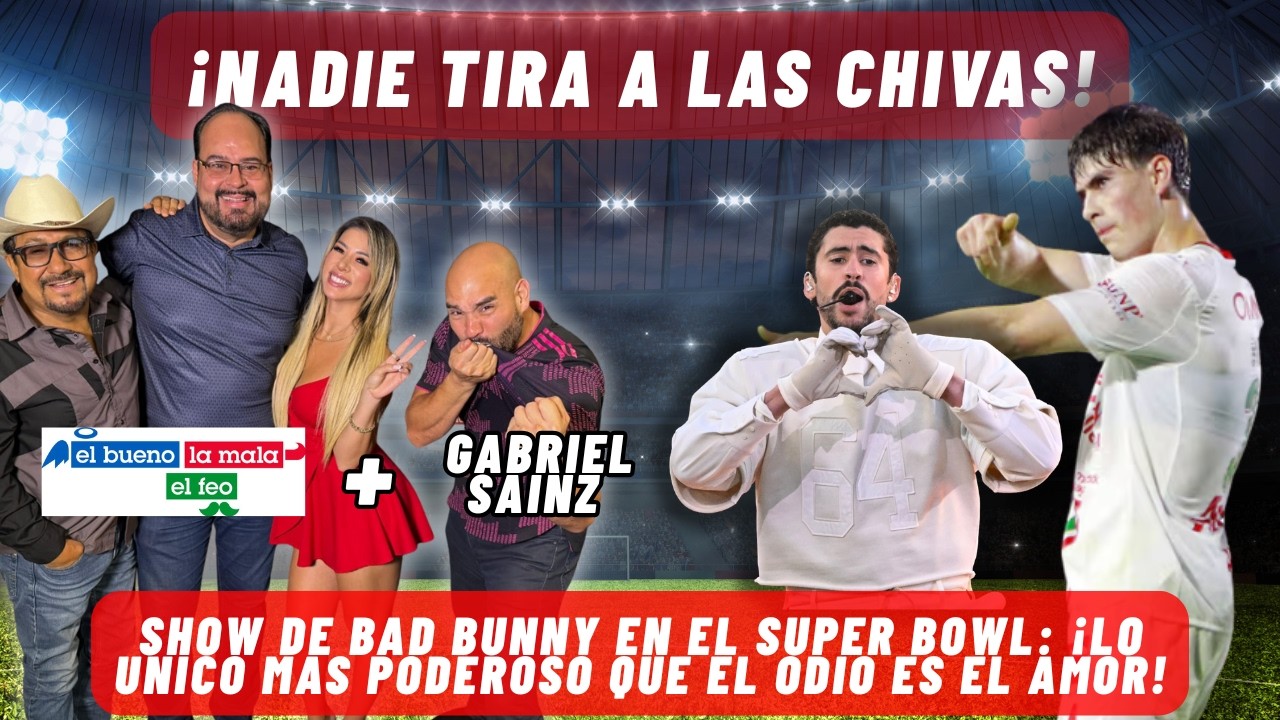 Bad Bunny conquista el Súper Bowl con poderoso mensaje + Jornada 5 Liga MX