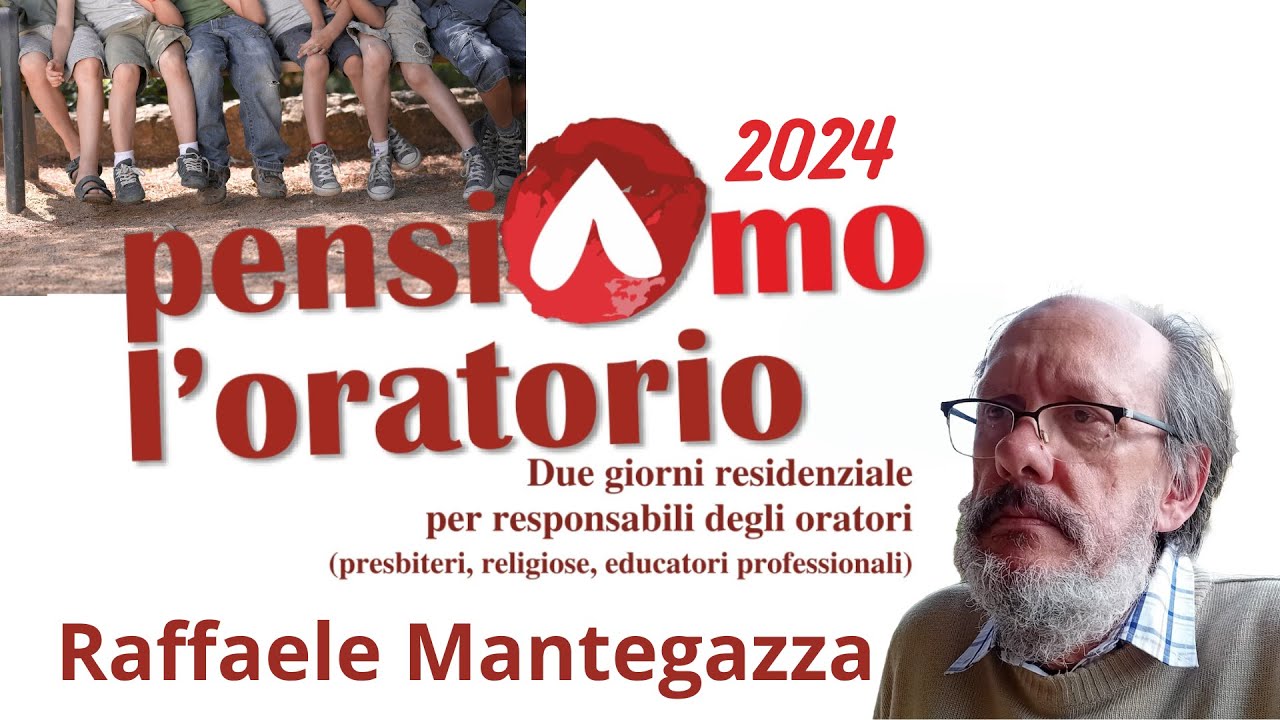 Pensiamo l'oratorio 2024 - intervento del dottor Raffaele Mantegazza