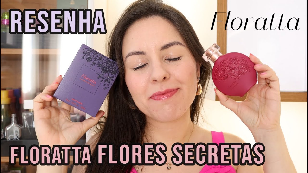 Resenha | FLORATTA FLORES SECRETAS 😌🌸✨ Já é meu segundo frasco
