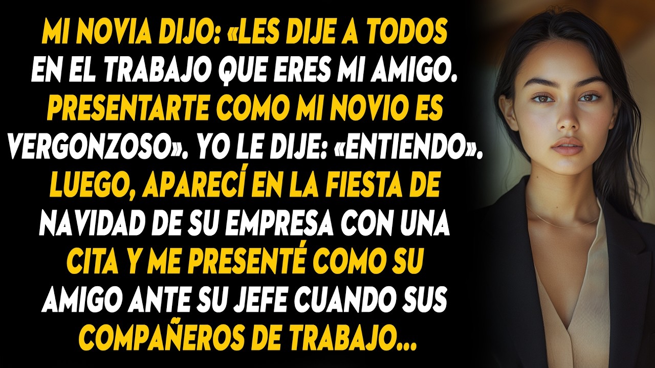 Mi Novia Dijo: «les Dije A Todos En El Trabajo Que Eres Mi Amigo. Presentarte Como Mi Novio Es...