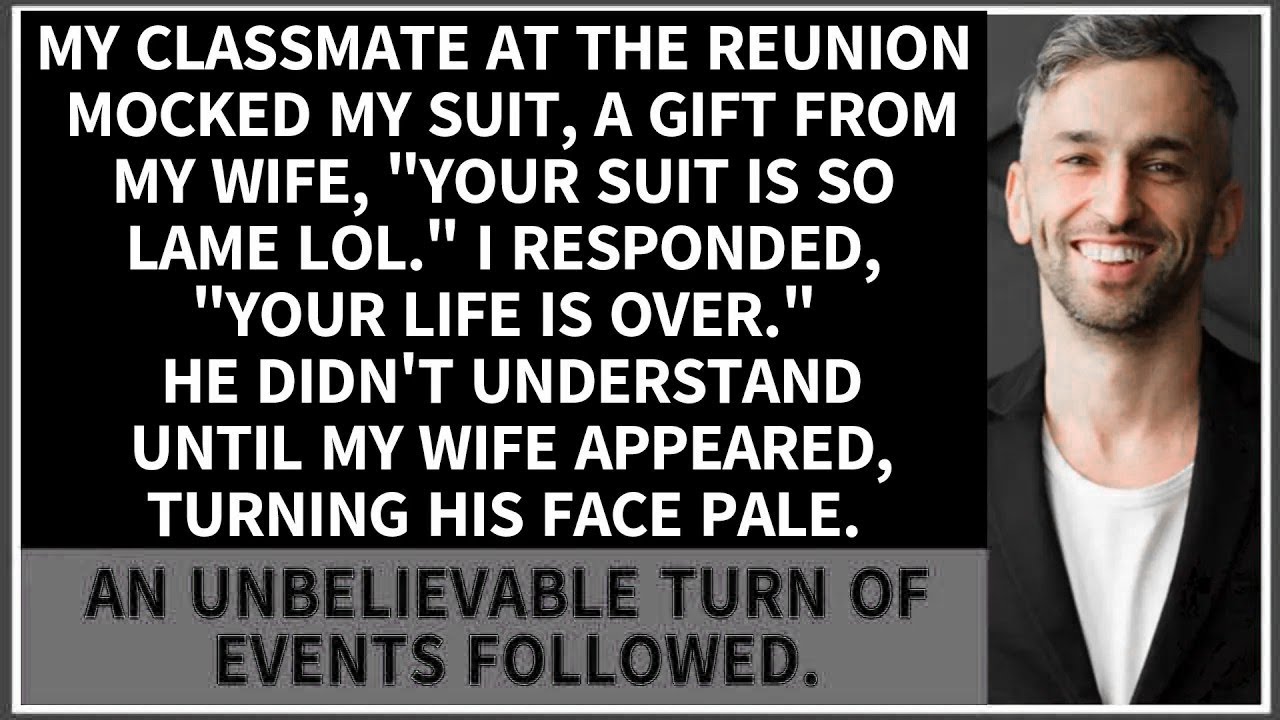 My classmate at the reunion mocked my suit, a gift from my wife, 'Your suit is so lame lol.'