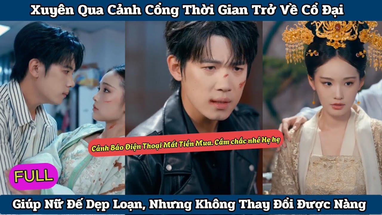 Xuyên Qua Cánh Cổng Thời Gian Trở Về Cổ Đại Giúp Nữ Đế Dẹp Loạn | Tô Ya Review