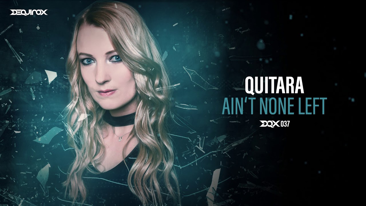 Quitara - Ain't None Left [DQX037]