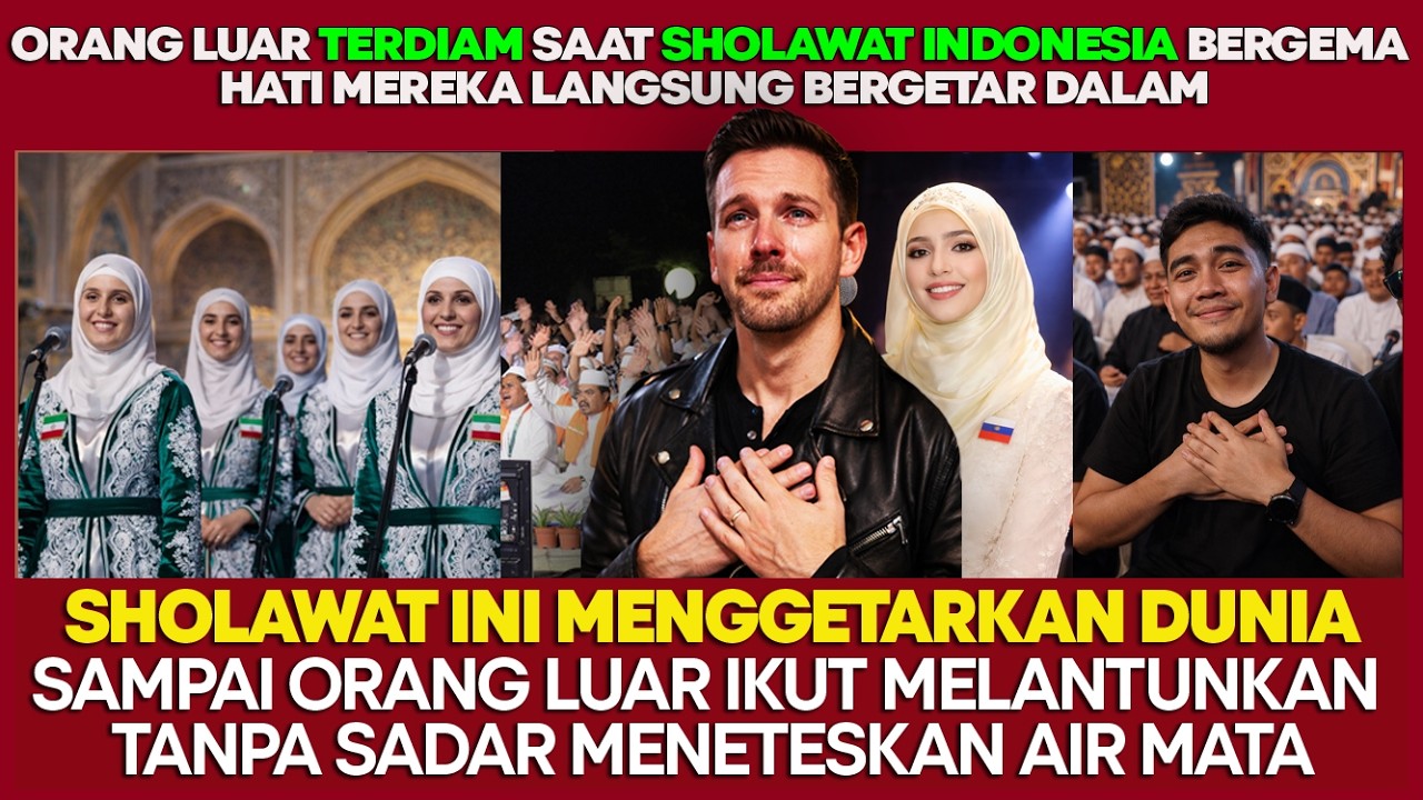 ORANG LUAR TERDIAM! SHOLAWAT INDONESIA BIKIN HATI MEREKA BERGETAR SAMPAI IKUT LANTUNKAN