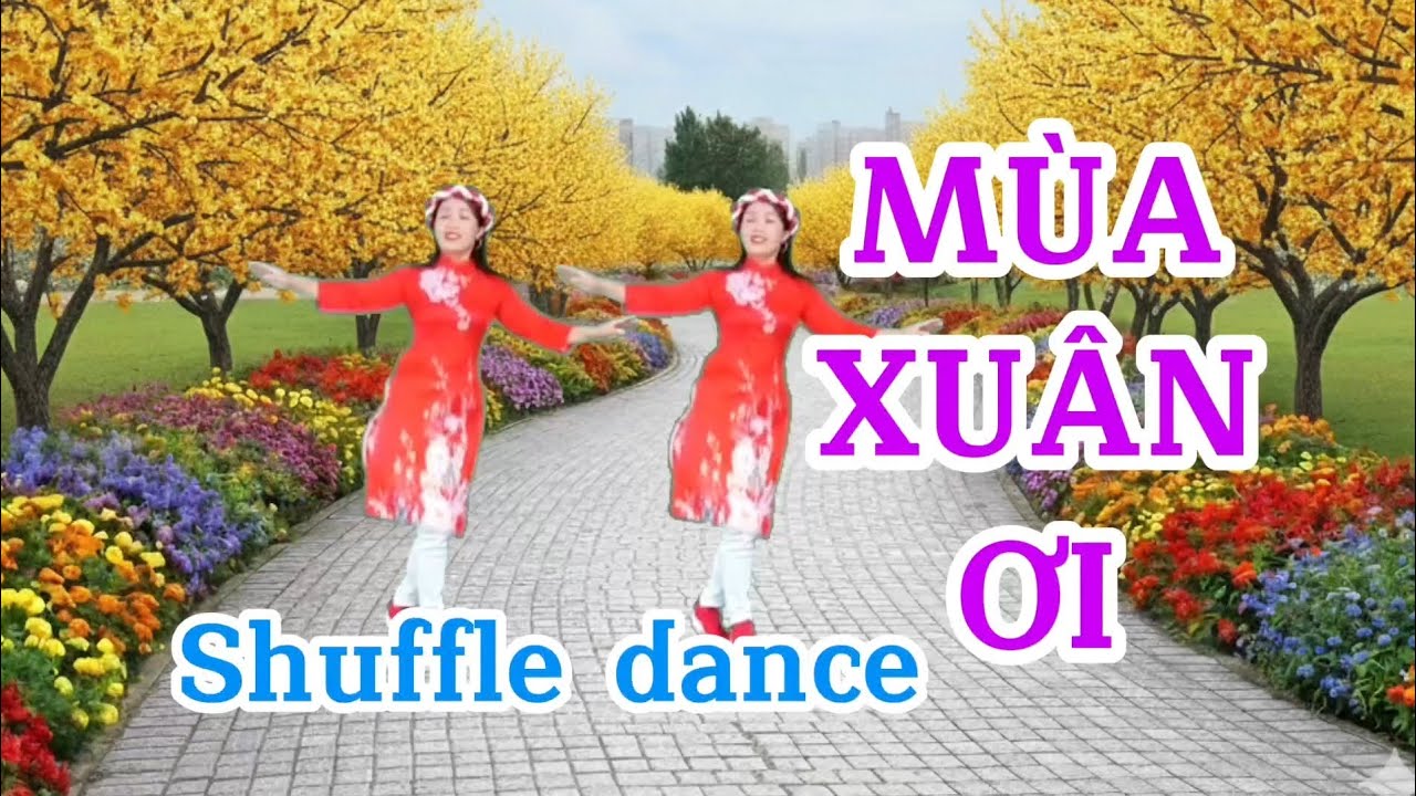 MÙA XUÂN ƠI/Shuffle dance/Biên đạo Trần Oanh 