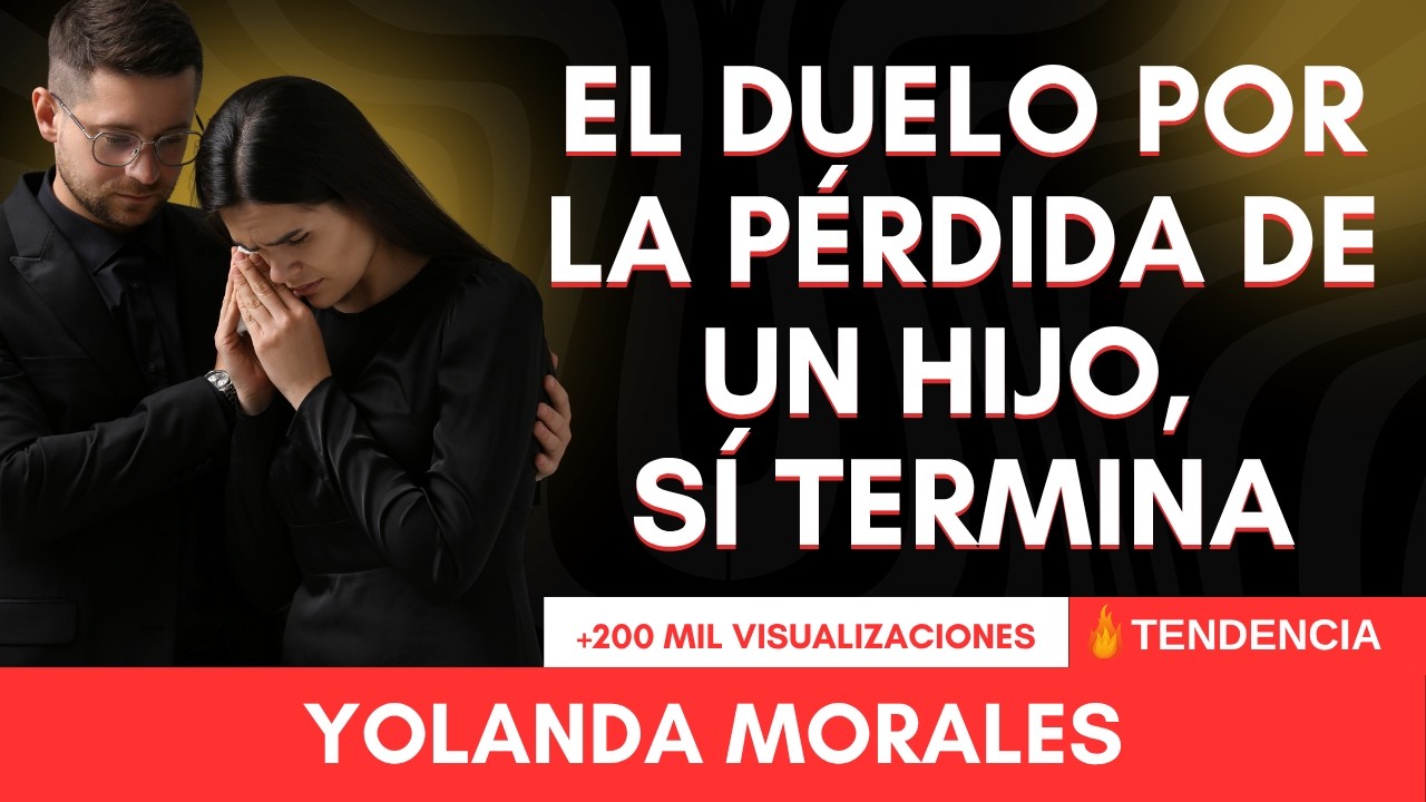 EL DUELO POR LA PÉRDIDA DE UN HIJO SI TERMINA