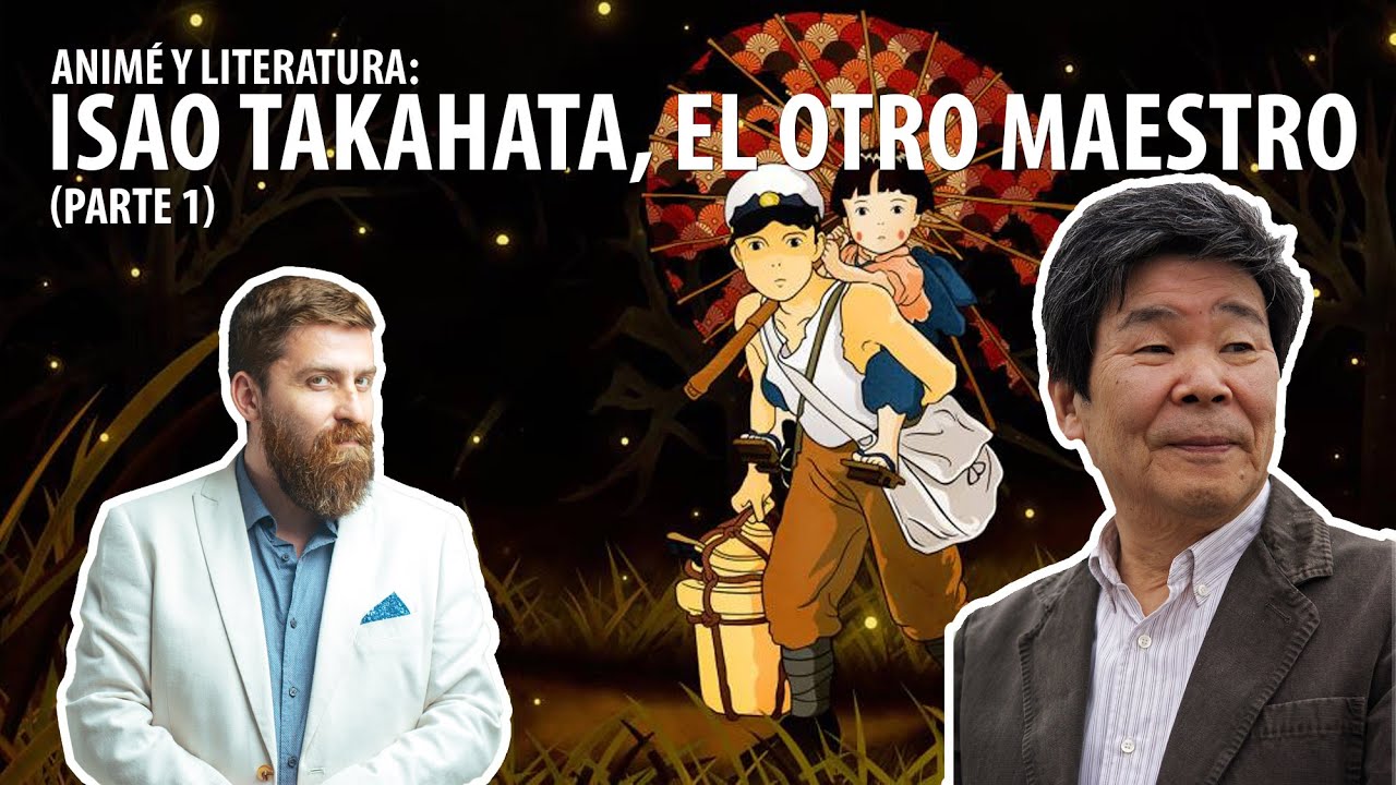 ANIM&Eacute; Y LITERATURA: ISAO TAKAHATA, EL OTRO MAESTRO (Parte 1)