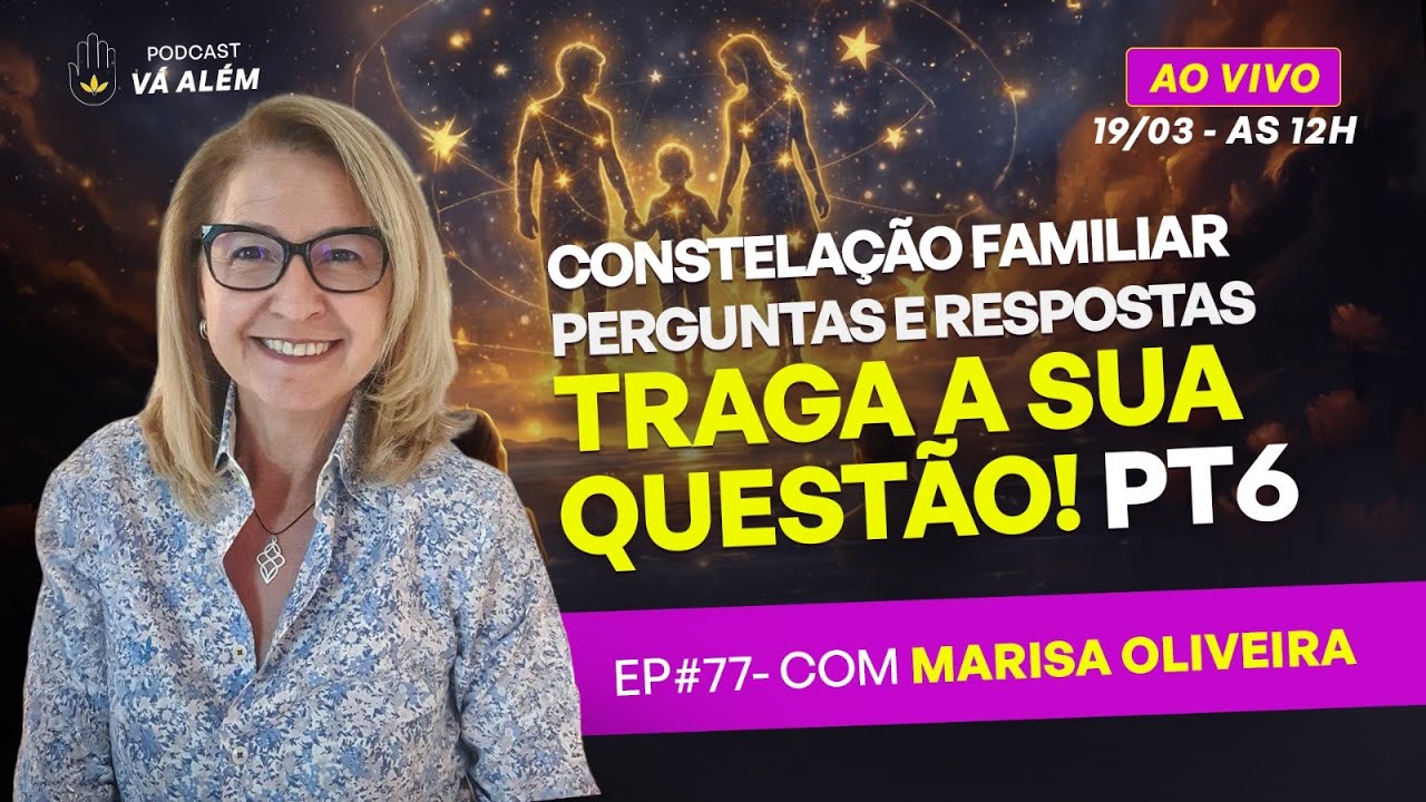 Perguntas e Respostas, Constelação Familiar - Marisa Oliveira