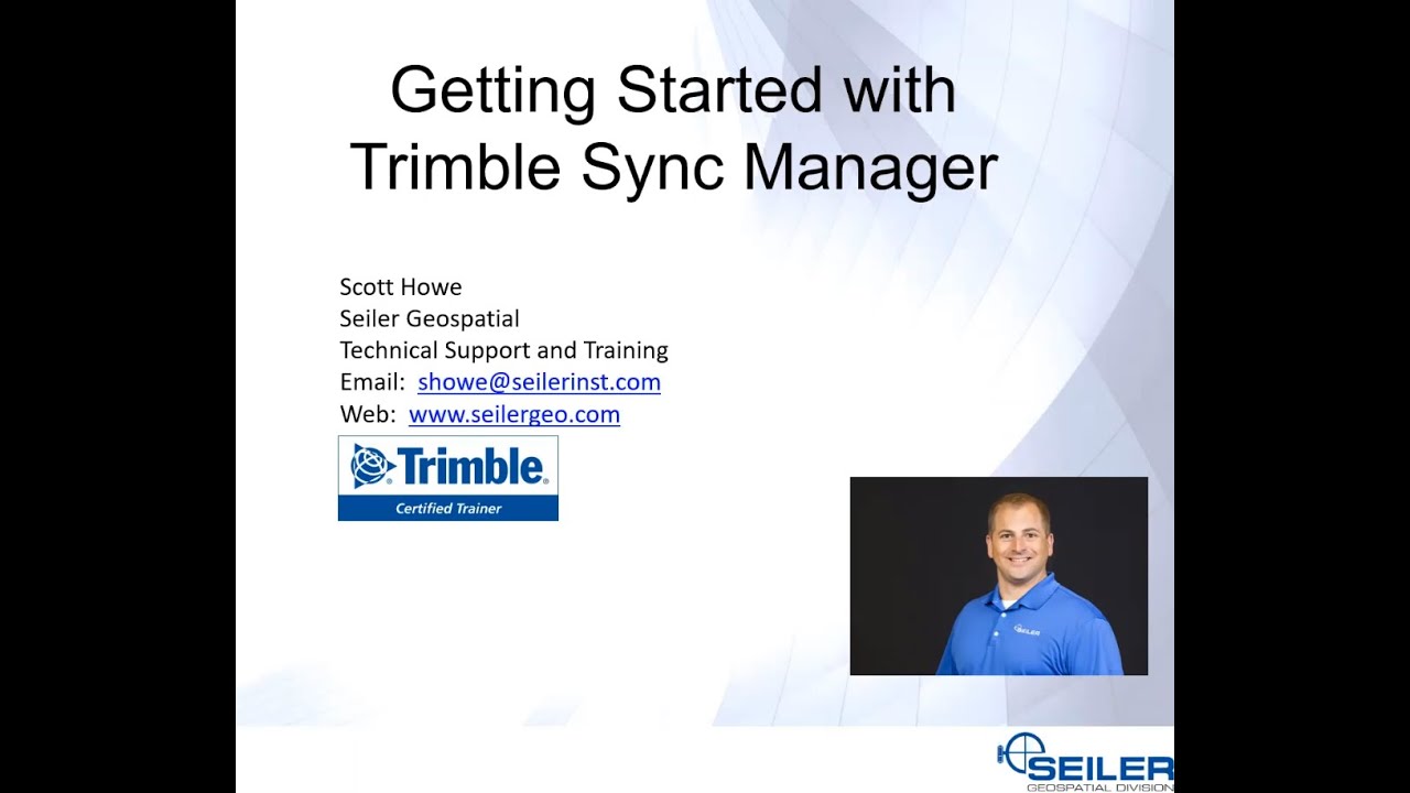 Seiler Webinar - Getting Started with Trimble Sync Manager