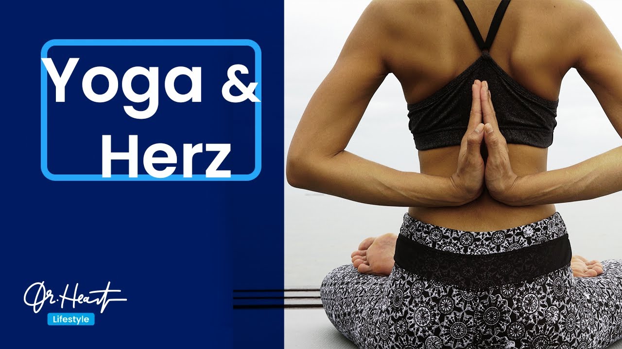Yoga gut fürs Herz? | Dr.Heart