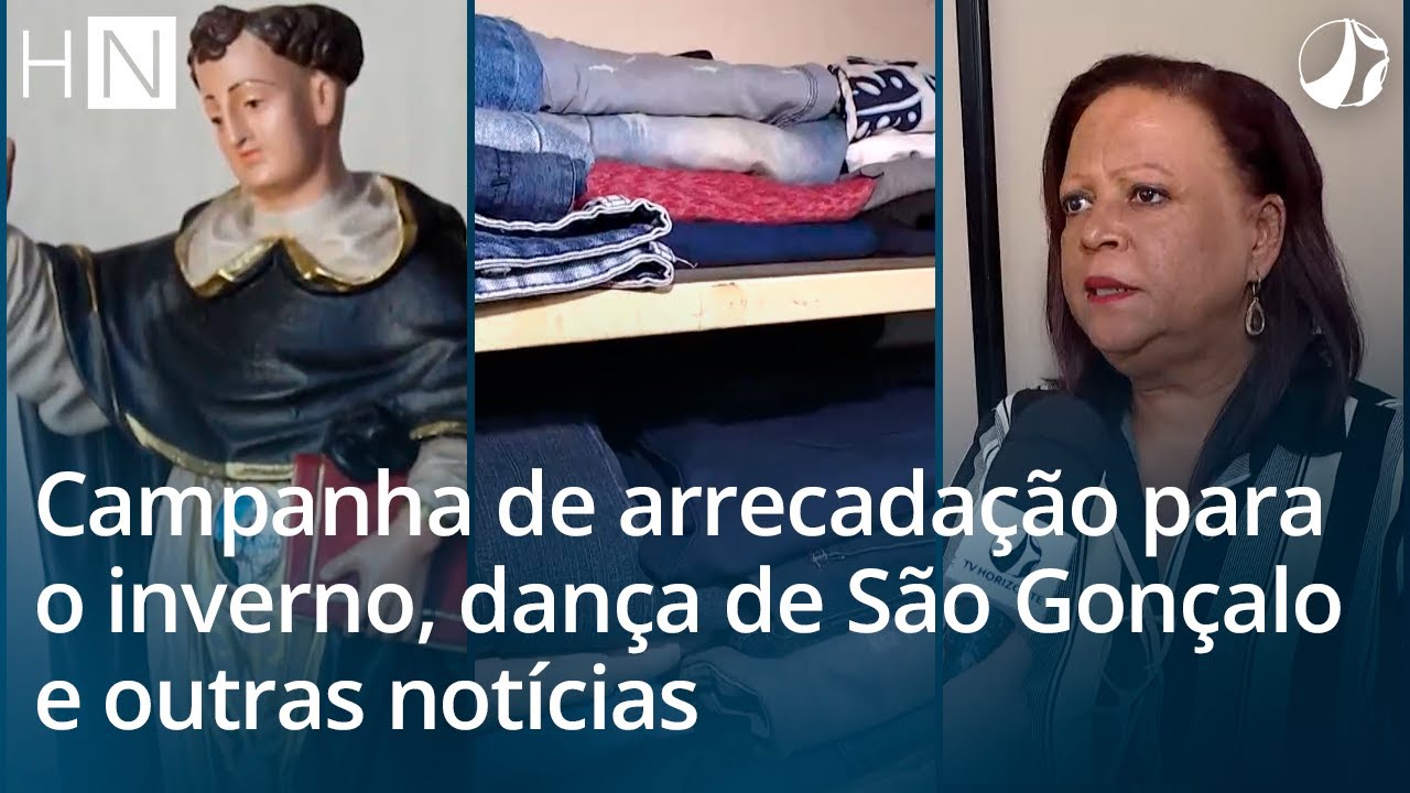 HN | Campanha de arrecada&ccedil;&atilde;o para o inverno, dan&ccedil;a de S&atilde;o Gon&ccedil;alo e outras not&iacute;cias