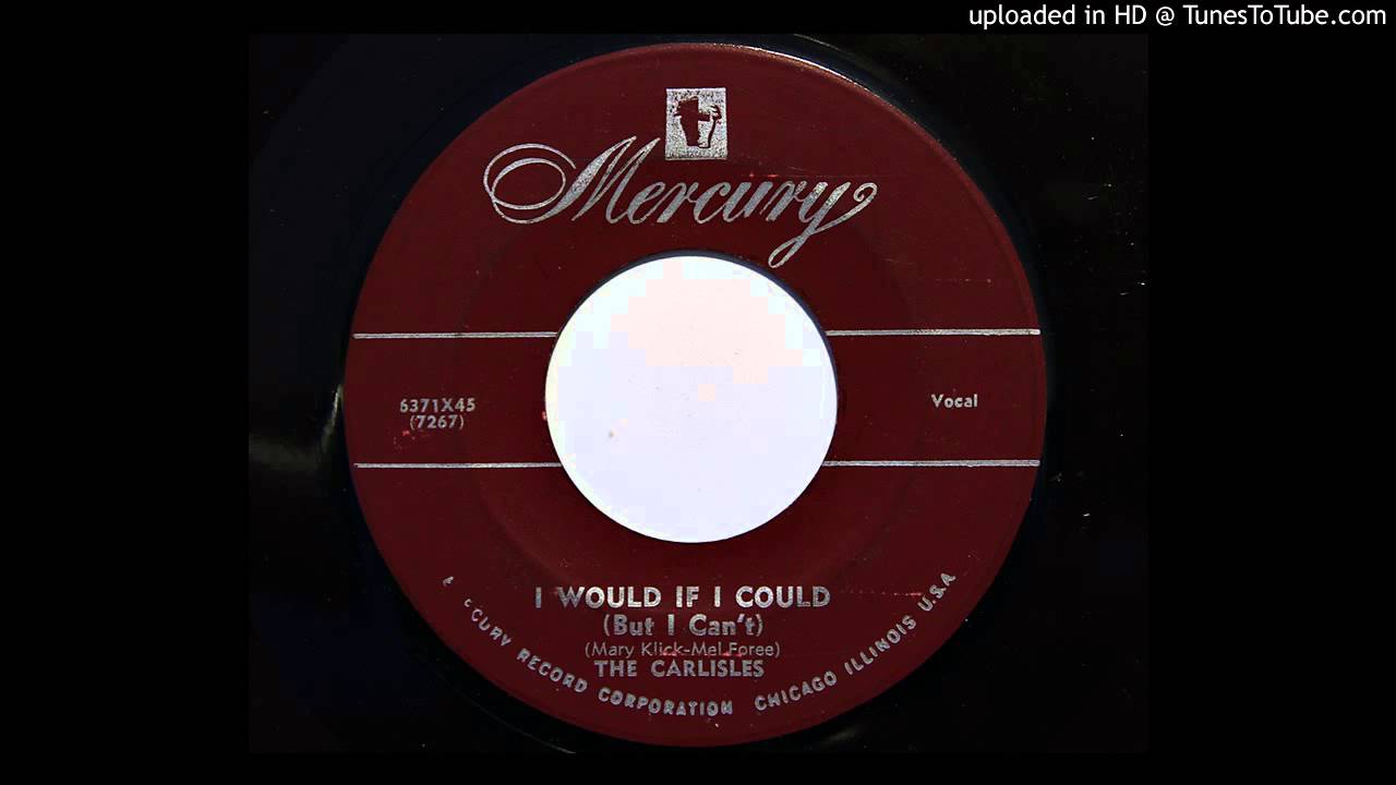 The Carlisles - I Would If I Could (But I Can't) (Mercury 6371)