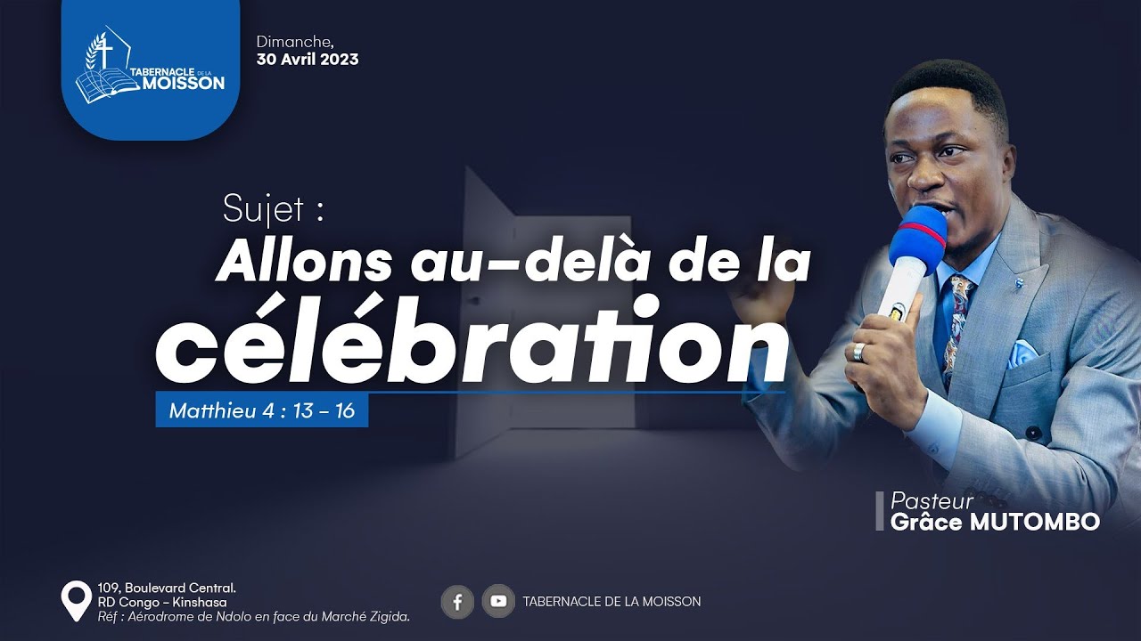Allons au-delà de la célébration | Pasteur Grace MUTOMBO  | dimanche 30.04.2023