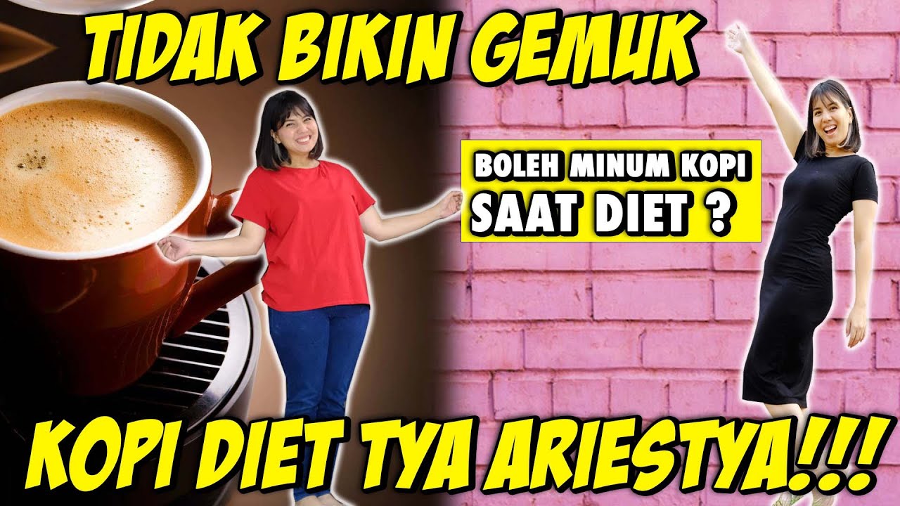 KOPI DIET TYA ARIESTYA! TETAP BISA NGOPI SEPUASNYA !!!