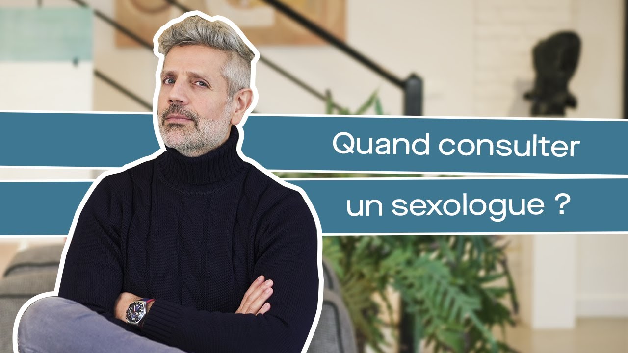 Quand consulter un sexologue ?