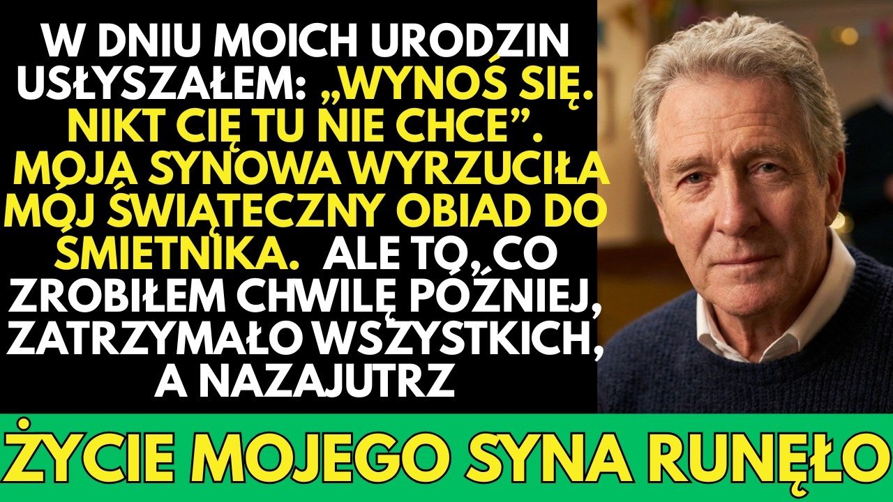 Na moich urodzinach syn krzyknął: -Wszyscy mamy cię DOŚĆ!.To, co zrobiłem POTEM, wstrząsnęło