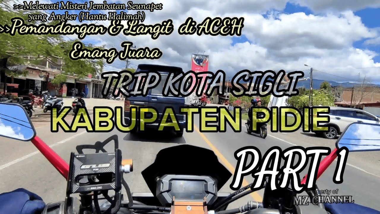 TRIP KOTA SIGLI MELEWATI MISTERI JEMBATAN ANGKER HALIMAH UNTUK PERTAMA KALI || KABUPATEN PIDIE