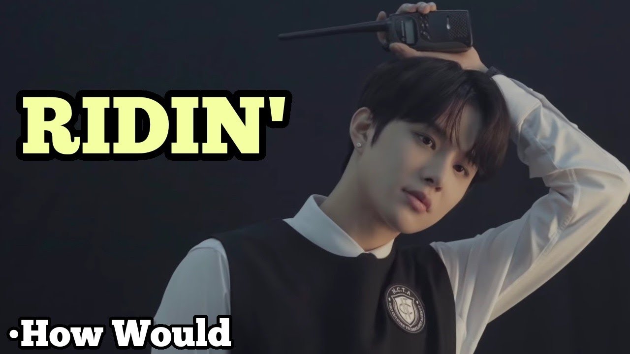HOW WOULD NCT 127 sing NCT DREAM - RIDIN' (Line Distribution)