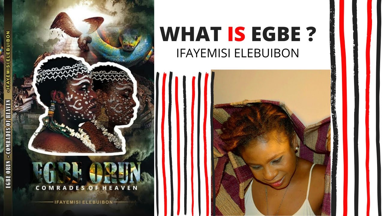 Egbe orun- What is Egbe?-  Ifayemisi Elebuibon