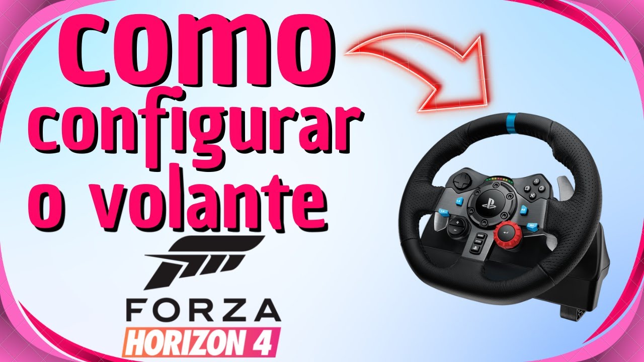 COMO CONFIGURAR O VOLANTE LOGITECH G920,G23,G29,G27 PARA FORZA HORIZON 4 EM 2025