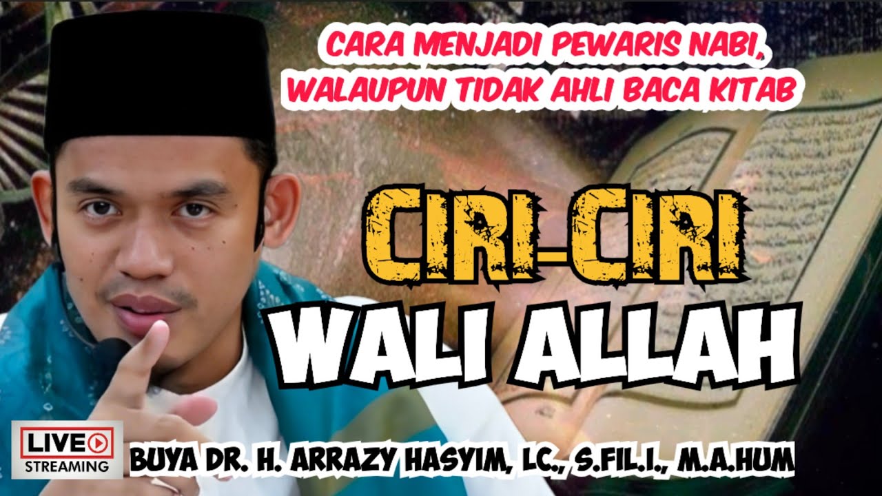 CIRI-CIRI WALI ALLAH - BUYA ARRAZY HASYIM