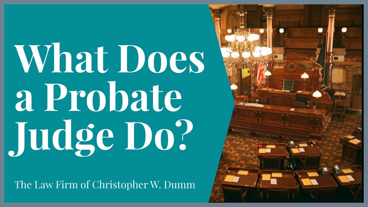 What Does a Probate Judge Do