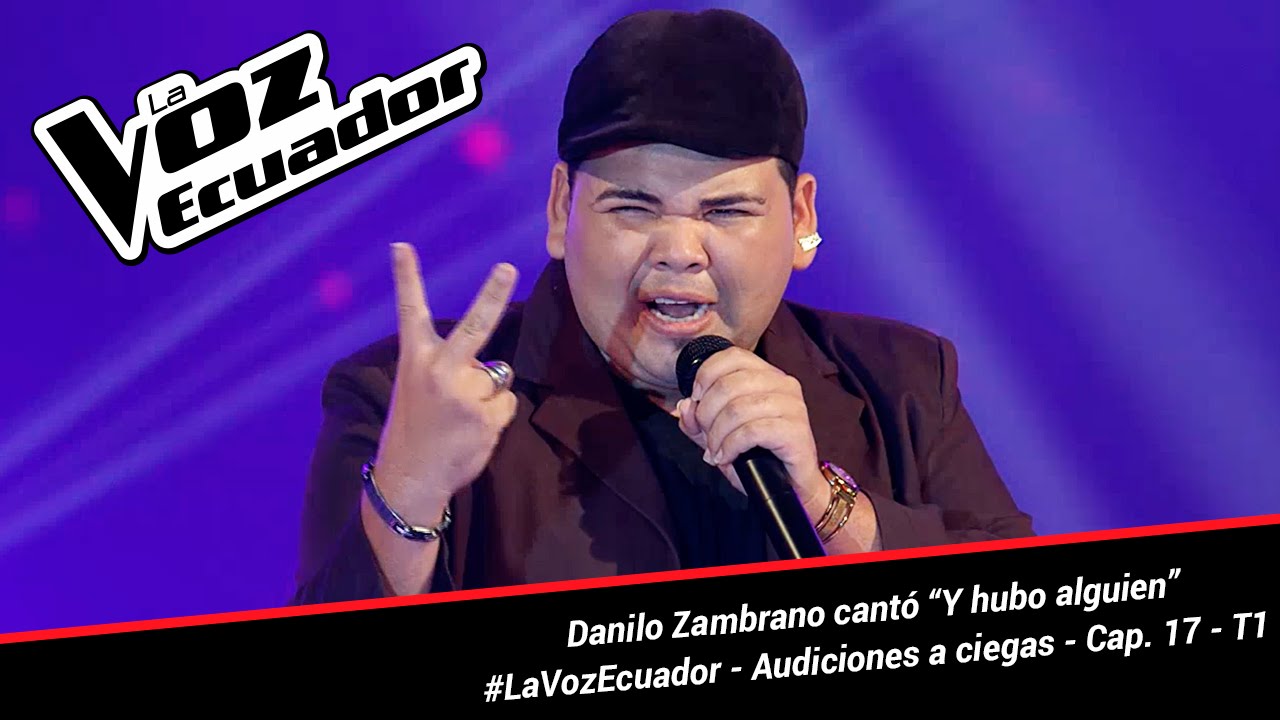 Danilo Zambrano cantó “Y hubo alguien” - La Voz Ecuador - Audiciones a ciegas - Cap. 17 - T1