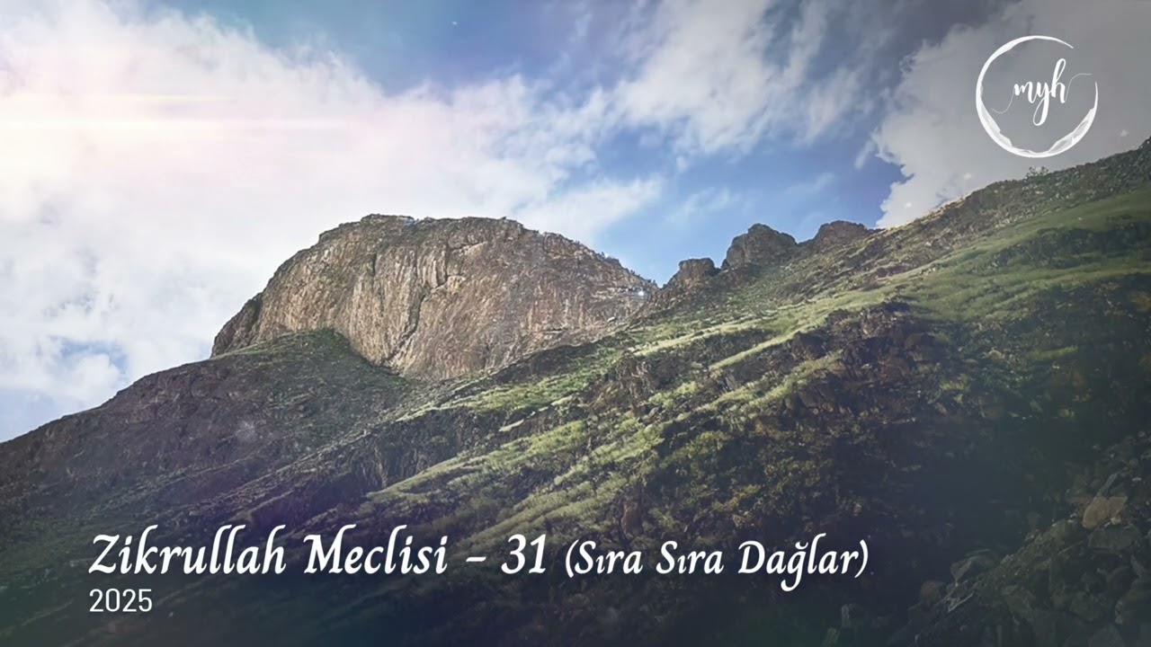 Zikrullah Meclisi 31 - Sıra Sıra Dağlar | Muzaffer Yalçın