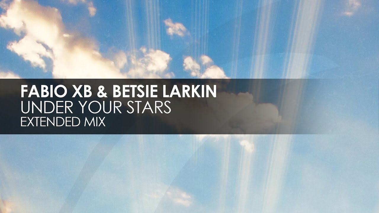 Fabio XB & Betsie Larkin - Under Your Stars