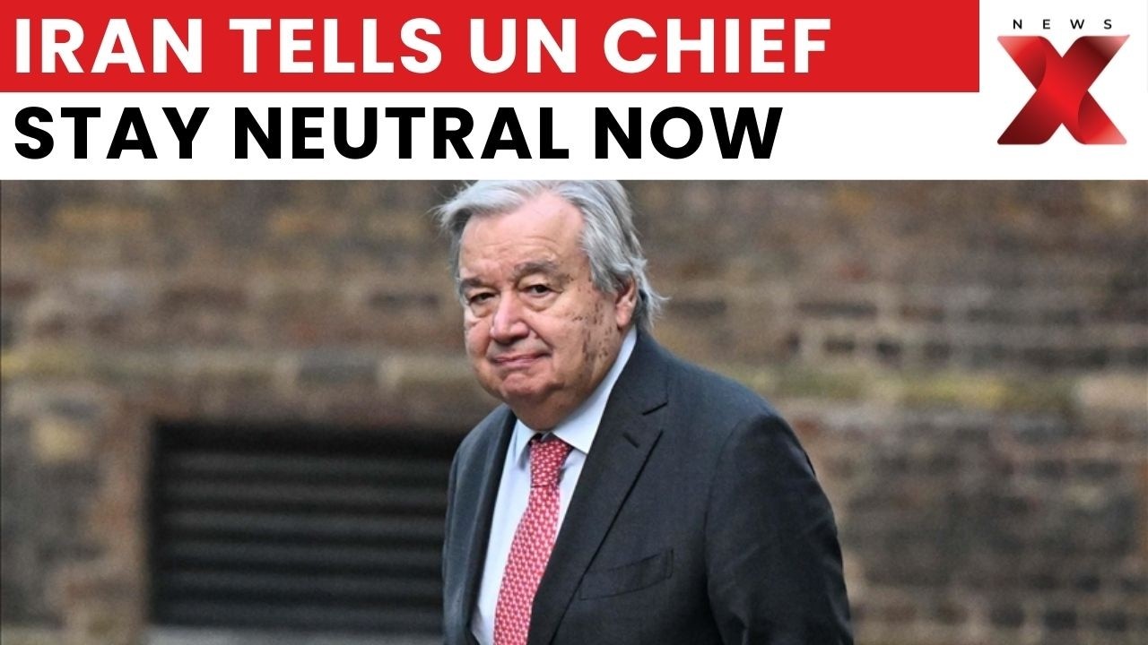 Iran Tells UN Chief Guterres: Stay Neutral Amid Rising US–Israel Tensions | NewsX