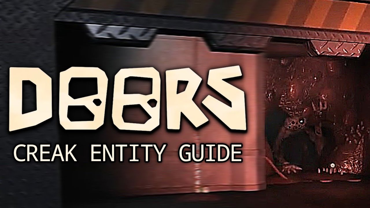 Creak &mdash; Entity Guide [DOORS]