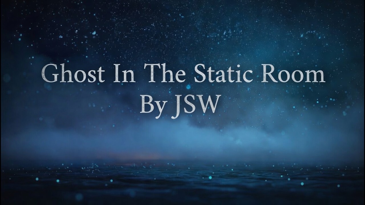 Ghost In The Static Room - Just Song Writer Video Lirik