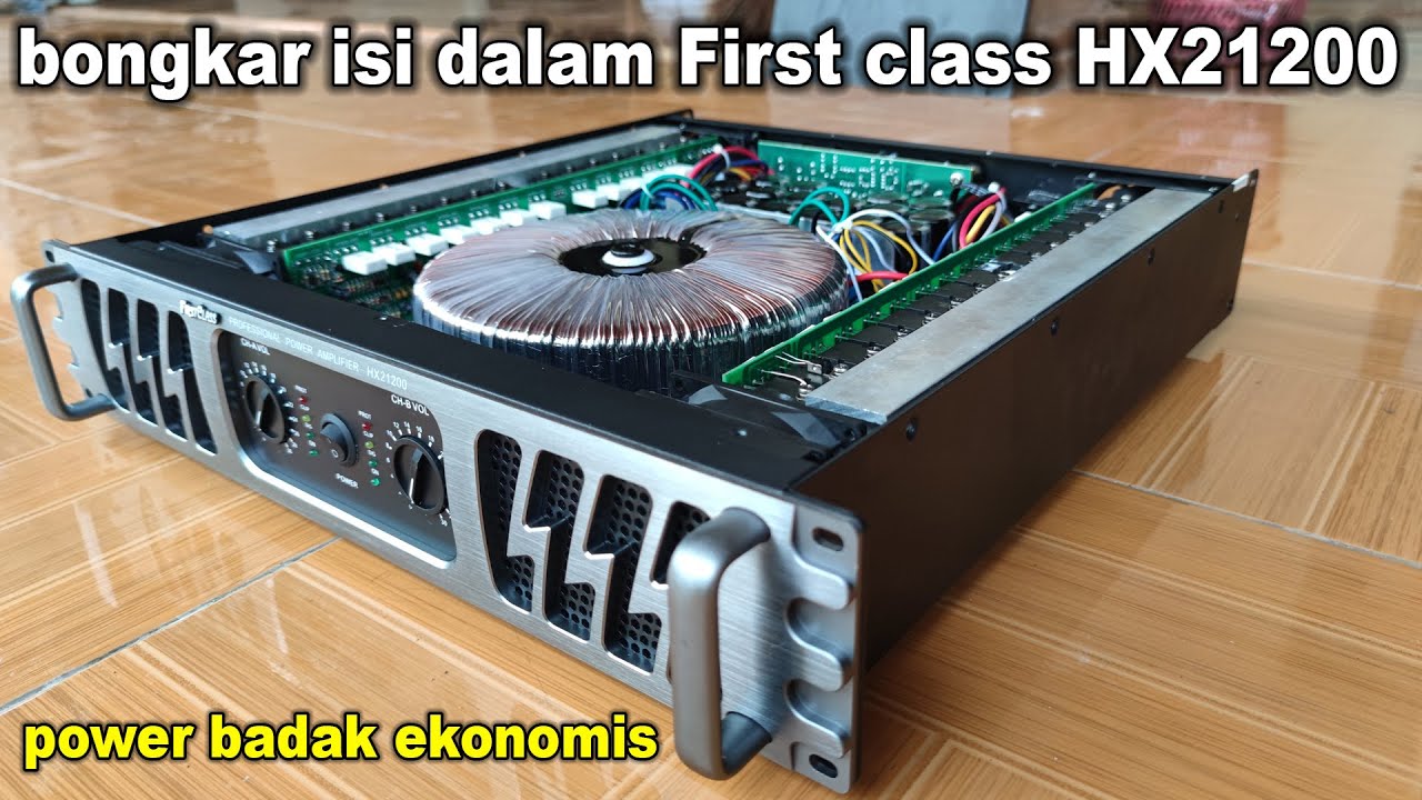 BONGKAR POWER Amplifier First class HX21200 isi nya mengagumkan !!