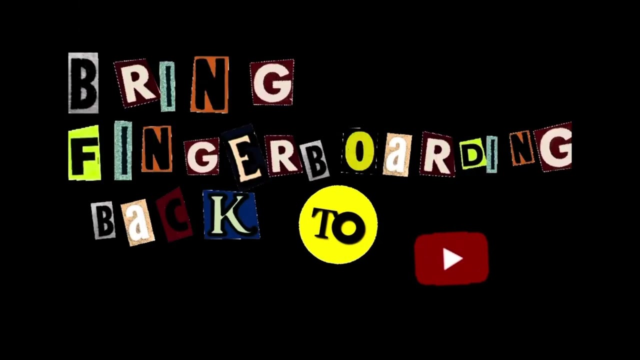 BRING FINGERBOARDING BACK TO YOUTUBE #3