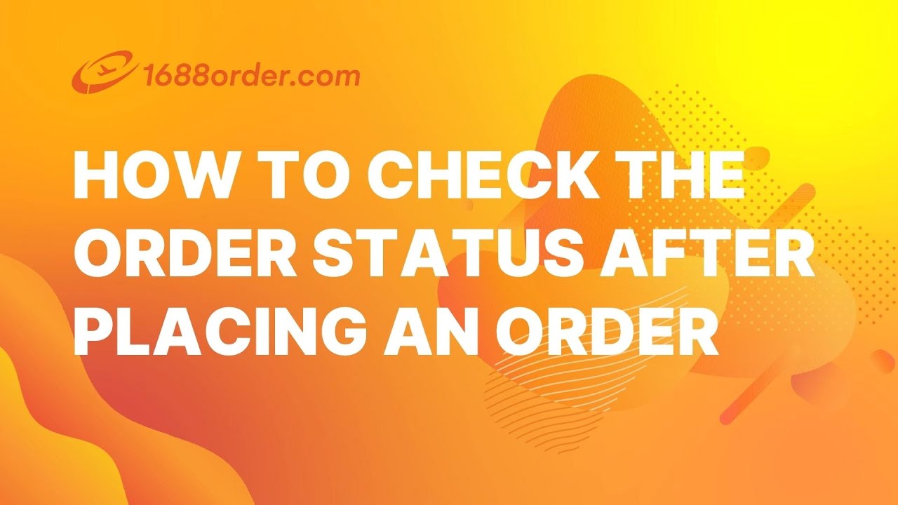 How to check the order status after placing an order - 1688order