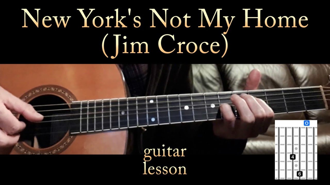 Jim Croce New York's Not My Home - guitar tutorial