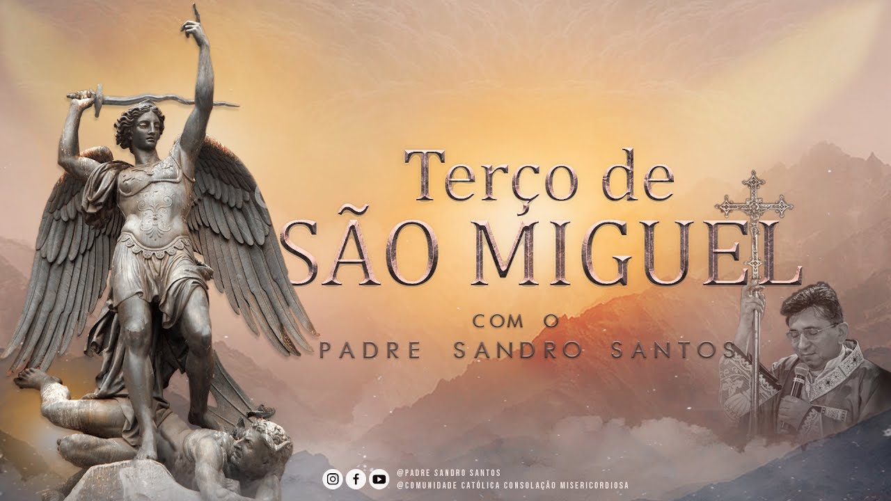 PODEROSO TERÇO DE SÃO MIGUEL ARCANJO | 28 DE DEZEMBRO | Padre Sandro Santos