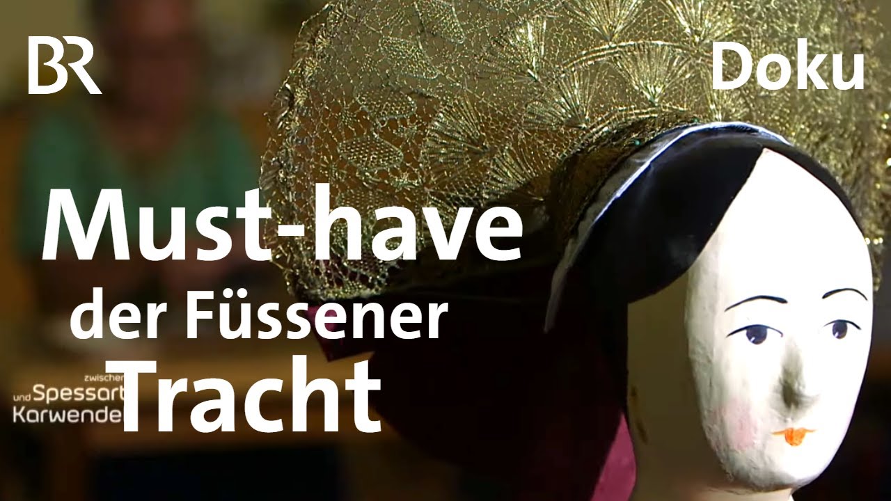 Schwäbische Radhauben: Must-have der Füssener Tracht | Zwischen Spessart und Karwendel | Doku | BR