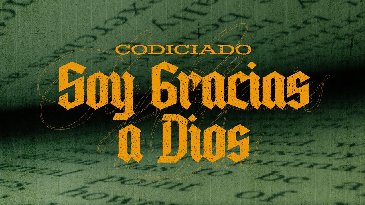 SOY GRACIAS A DIOS (Lyric Video)  - Codiciado